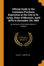 Official Guide to the Louisiana Purchase Exposition at the City of St. Louis, State of Missouri, April 30Th to December 1St, 1904. By Authority of the United States of America - Major J. Lowenstein