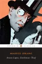 Arsene Lupin, Gentleman-thief - LEBLANC MAURICE