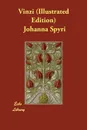 Vinzi (Illustrated Edition) - Johanna Spyri, Elisabeth P. Stork