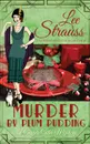 Murder by Plum Pudding. a cozy historical 1920s mystery - Lee Strauss