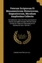 Veterum Scriptorum Et Monumentorum Historicorum, Dogmaticorum, Moralium Amplissima Collectio. Complectens Varia Concilia, Episcoporum Statuta Synodalia Actaque Plurima Quae Concilium Pisanum Praecesserunt Ac Subsecuta Sunt, Volume 7... - Edmond Martène ((O.S.B.))