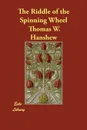 The Riddle of the Spinning Wheel - Thomas W. Hanshew, Mary E. Hanshew