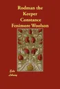 Rodman the Keeper - Constance Fenimore Woolson