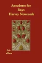 Anecdotes for Boys - Harvey Newcomb
