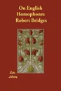 On English Homophones - Robert Bridges