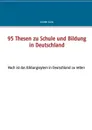 95 Thesen zu Schule und Bildung in Deutschland - Günter Ganz