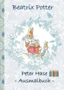 Peter Hase Ausmalbuch - Beatrix Potter, Elizabeth M. Potter