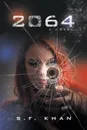 2064. A Novel - S. F. Khan