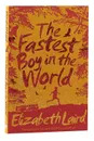 The Fastest Boy in the World - Elizabeth Laird
