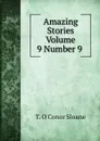 Amazing Stories Volume 9 Number 9  - T. O'Conor Sloane