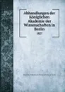 Abhandlungen der Koniglichen Akademie der Wissenschaften in Berlin. 1827 - Deutsche Akademie der Wissenschaften zu Berlin