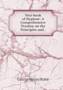 Text-book of Hygiene: A Comprehensive Treatise on the Principles and . - George Henry Rohé