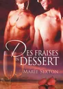 Des fraises en dessert - Marie Sexton, Domitile Malin