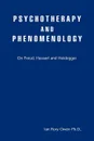 Psychotherapy and Phenomenology. On Freud, Husserl and Heidegger - Ian Rory Owen