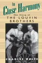 In Close Harmony. The Story of the Louvin Brothers - Charles K. Wolfe