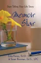 Memoir Star. Start Telling Your Life Story - Karres &. Erika Karres &. Susan Bowman, Erika Karres &. Susan Bowman