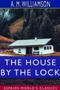 The House by the Lock (Esprios Classics) - A. M. Williamson