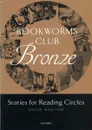 Bookworms Club Stories for Reading Circles: Bronze - Jennifer Bassett