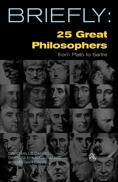 Обложка книги Briefly. 25 Great Philosophers, David Daniel, Daffydd E. Mills Daniel, Megan Daniel