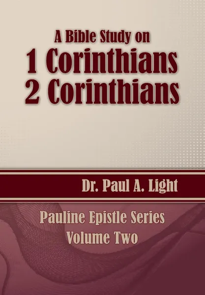 Обложка книги A Bible Study on 1 and 2 Corinthians, Paul a. Light