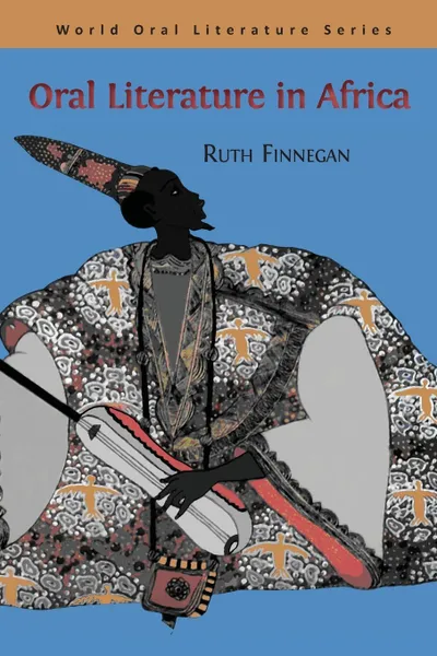 Обложка книги Oral Literature in Africa, Ruth Finnegan