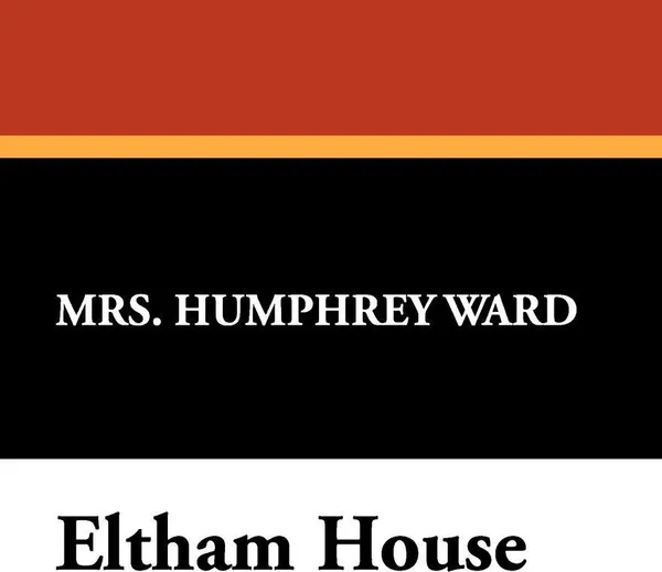 Обложка книги Eltham House, Mrs. Humphrey Ward