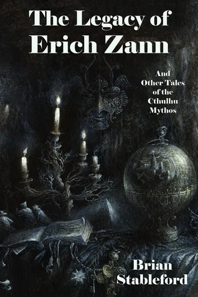 Обложка книги The Legacy of Erich Zann and Other Tales of the Cthulhu Mythos, Brian Stableford