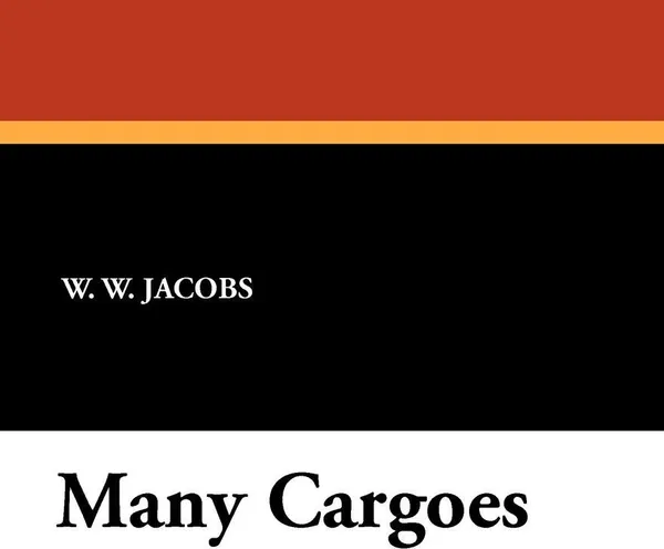 Обложка книги Many Cargoes, W. W. Jacobs