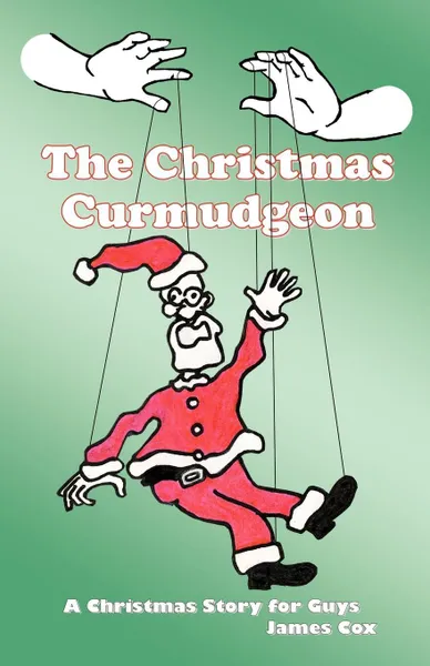 Обложка книги The Christmas Curmudgeon, James Cox