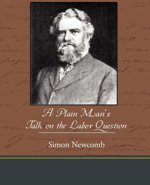 Обложка книги A Plain Man S Talk on the Labor Question, Simon Newcomb