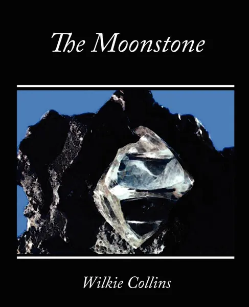 Обложка книги The Moonstone, Wilkie Collins, Collins Wilkie Collins, Wilkie Collins