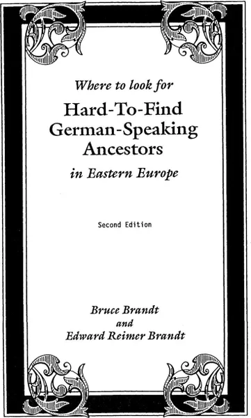 Обложка книги Where to Look for Hard-To-Find German-Speaking Ancestors in Eastern Europe, Edward R. Brandt, Bruce Brandt, Di Brandt