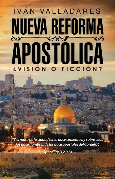 Обложка книги Nueva reforma apostolica. ?Vision o ficcion?, Iván Valladares