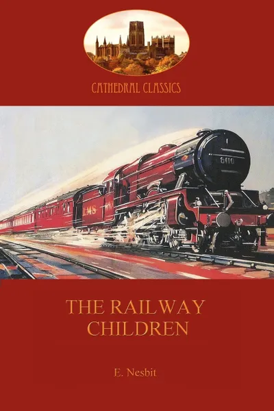 Обложка книги The Railway Children (Aziloth Books), Edith Nesbit