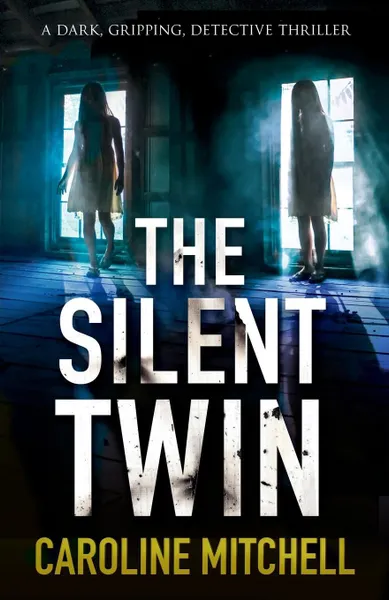 Обложка книги The Silent Twin, Caroline Mitchell