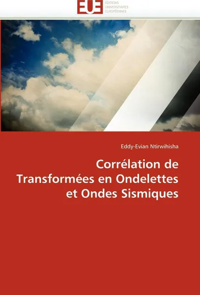 Обложка книги Correlation de transformees en ondelettes et ondes sismiques, NTIRWIHISHA-E