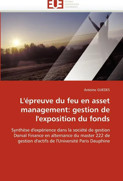 Обложка книги L'epreuve du feu en asset management. gestion de l'exposition du fonds, GUEDES-A