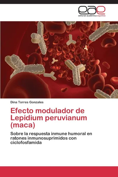 Обложка книги Efecto modulador de Lepidium peruvianum (maca), Torres Gonzales Dina