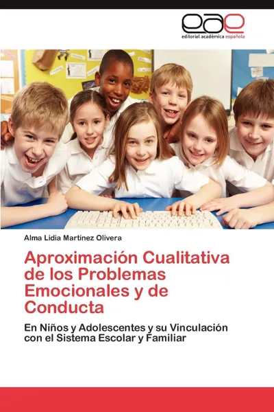 Обложка книги Aproximacion Cualitativa de Los Problemas Emocionales y de Conducta, Lidia Olivera Alma Martinez