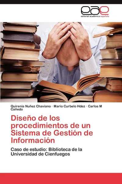 Обложка книги Diseno de los procedimientos de un Sistema de Gestion de Informacion, Nuñez Chaviano Quirenia, Curbelo Hdez Mario, Cañedo Carlos M