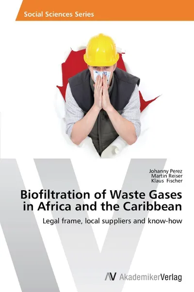 Обложка книги Biofiltration of Waste Gases in Africa and the Caribbean, Perez Johanny, Reiser Martin, Fischer Klaus