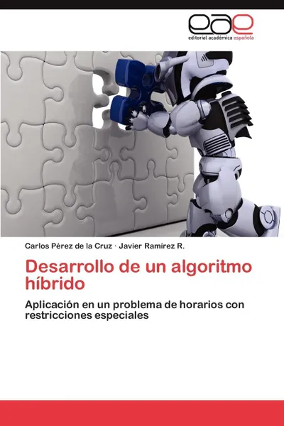 Обложка книги Desarrollo de un algoritmo hibrido, Pérez de la Cruz Carlos, Ramírez R. Javier