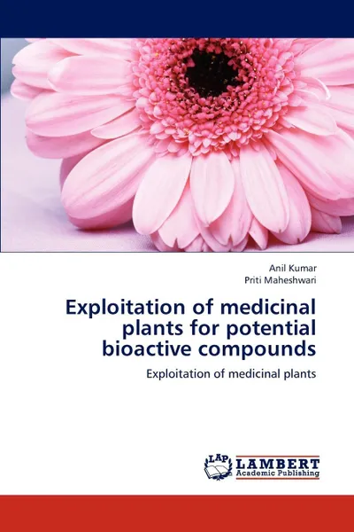 Обложка книги Exploitation of Medicinal Plants for Potential Bioactive Compounds, Anil Kumar, Maheshwari Priti