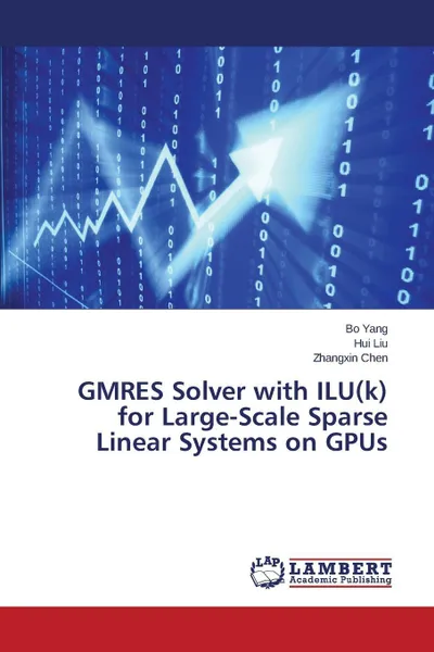 Обложка книги GMRES Solver with ILU(k) for Large-Scale Sparse Linear Systems on GPUs, Yang Bo, Liu Hui, Chen Zhangxin