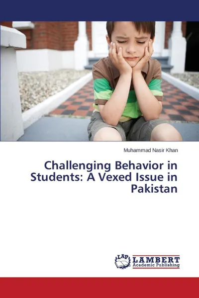 Обложка книги Challenging Behavior in Students. A Vexed Issue in Pakistan, Khan Muhammad Nasir