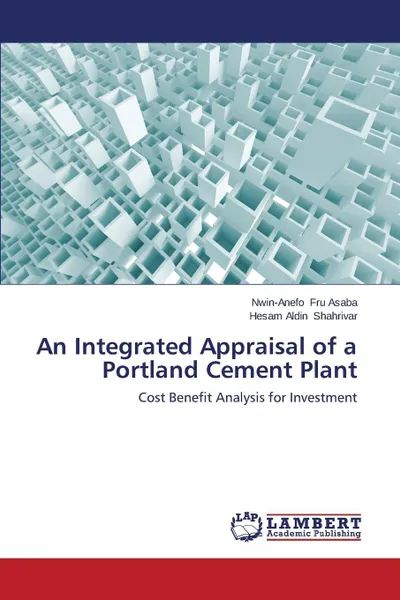 Обложка книги An Integrated Appraisal of a Portland Cement Plant, Fru Asaba Nwin-Anefo, Shahrivar Hesam Aldin