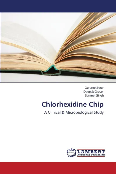 Обложка книги Chlorhexidine Chip, Kaur Gurpreet, Grover Deepak, Singh Sumeet