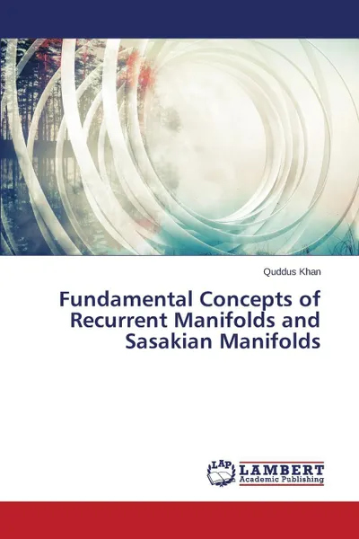 Обложка книги Fundamental Concepts of Recurrent Manifolds and Sasakian Manifolds, Khan Quddus