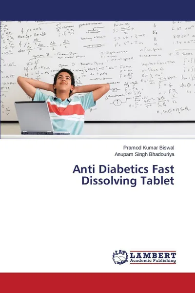 Обложка книги Anti Diabetics Fast Dissolving Tablet, Biswal Pramod Kumar, Bhadouriya Anupam Singh