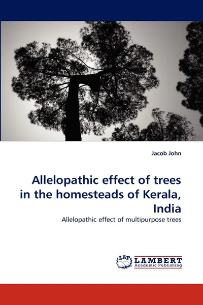 Обложка книги Allelopathic Effect of Trees in the Homesteads of Kerala, India, Jacob John